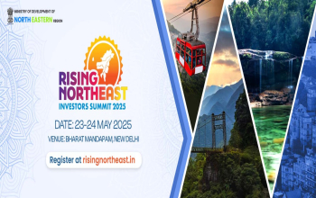 [23-24 May 2025] “1 st edition of Rising North East-Investors Summit 2025” at Bharat Mandapam, New Delhi