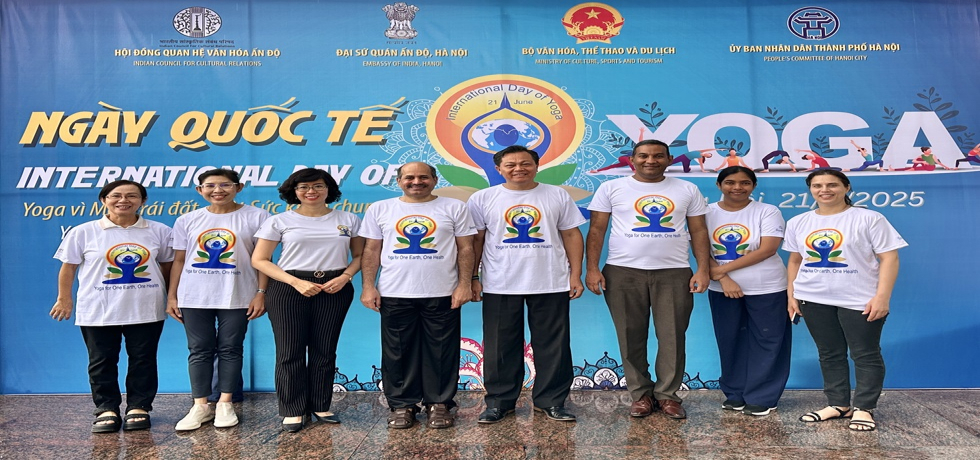 International Day of Yoga 2025 in Hanoi attended by Secretary General of National Commission for UNESCO and Director General, Foreign Ministry, Vice Chairman of Vietnam-India Parliamentary Friendship Group and Ambassadors of India, Thailand and Sri Lanka